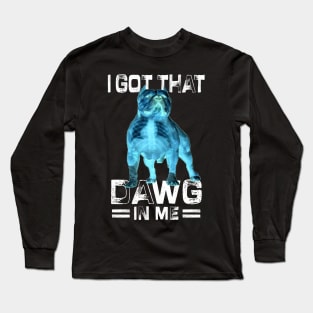 I Got That Dawg In Me Xray Pitbull Ironic Meme Viral Quote Long Sleeve T-Shirt